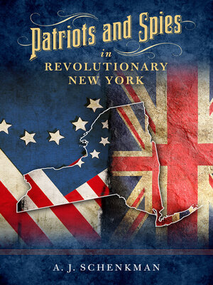 cover image of Patriots and Spies in Revolutionary New York